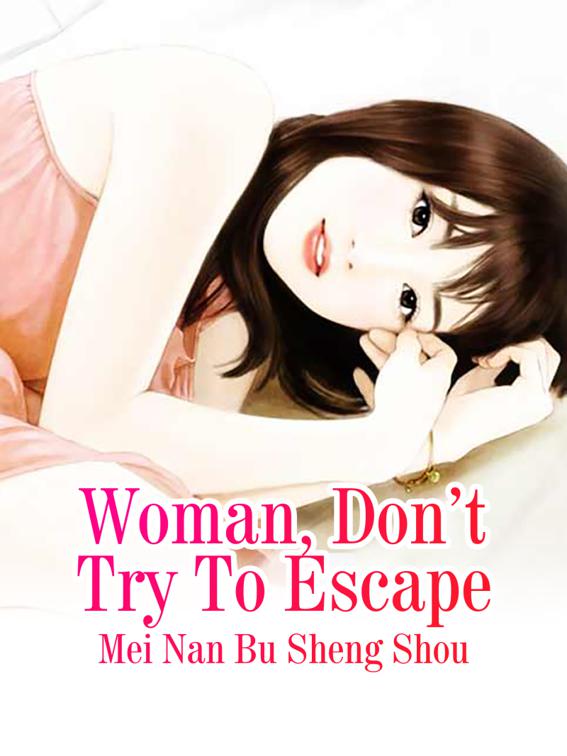 This image is the cover for the book Woman, Don’t Try To Escape, Volume 1
