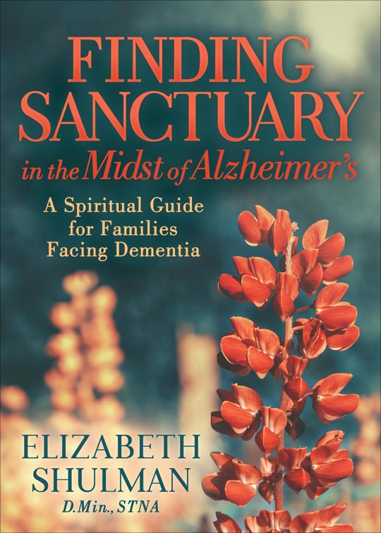 Finding Sanctuary in the Midst of Alzheimer&#x27;s