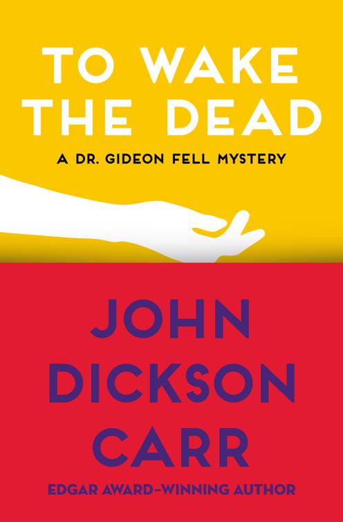 To Wake the Dead, The Dr. Gideon Fell Mysteries