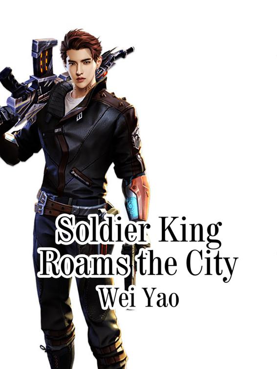 Soldier King Roams the City, Volume 1