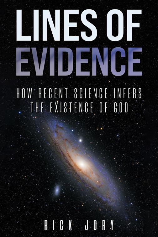 Lines of Evidence: How Recent Science Infers the Existence of God