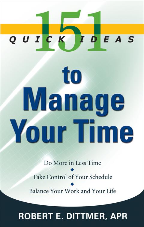 151 Quick Ideas to Manage Your Time, 151 Quick Ideas
