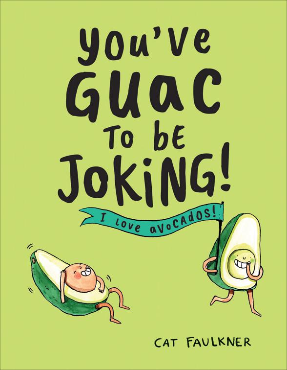 You&#x27;ve Guac to Be Joking
