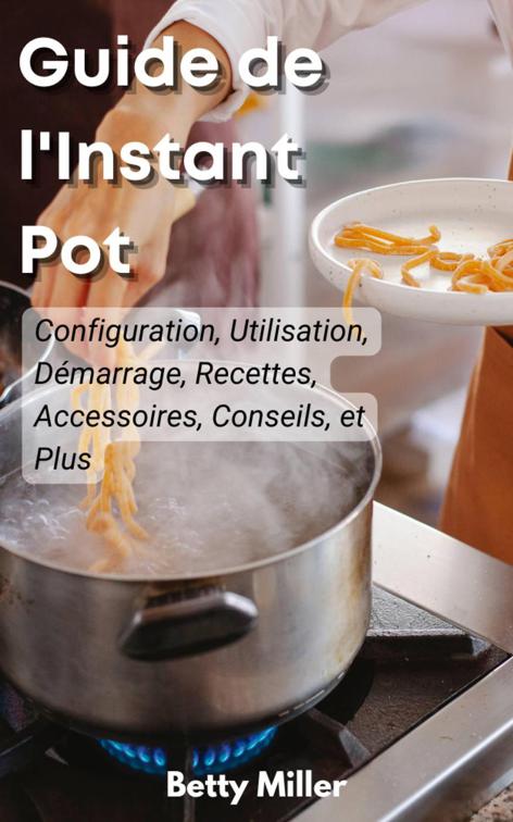 Guide de l&#x27;Instant Pot