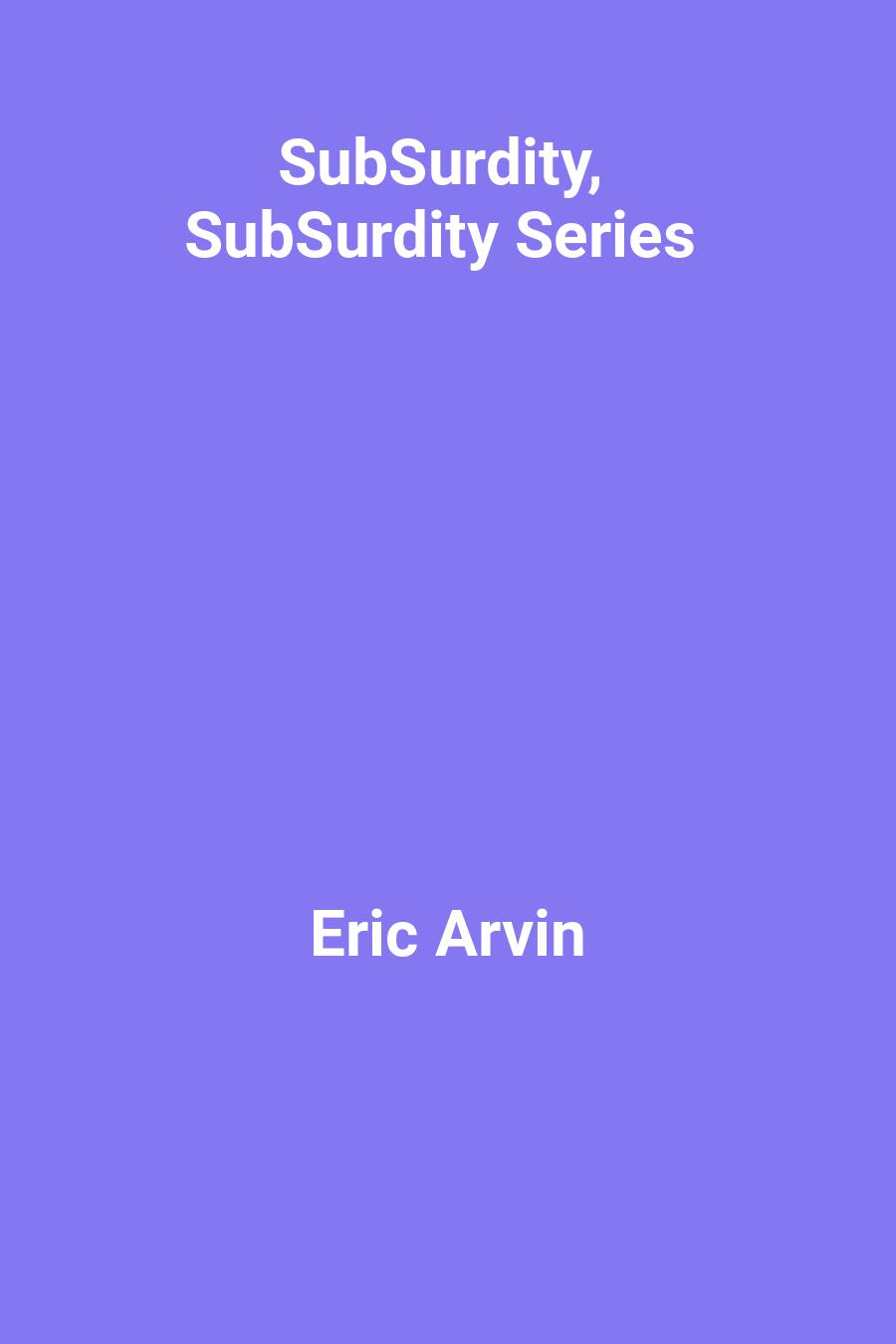 SubSurdity, SubSurdity Series