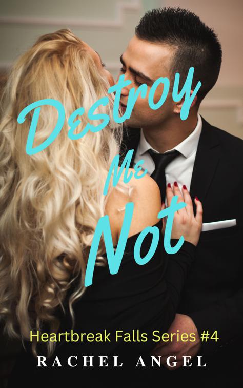 Destroy Me Not: A RH Dark High School Bully Romance, Heartbreak Falls Series