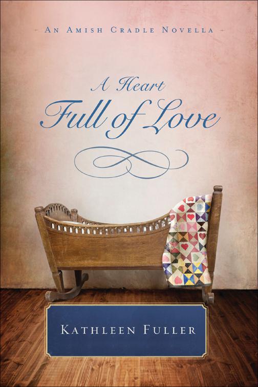 Heart Full of Love, Amish Cradle Novellas