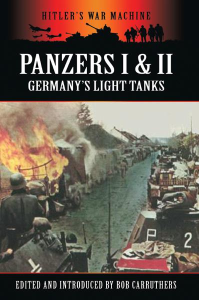 Panzers I &amp; II, Hitler&#x27;s War Machine