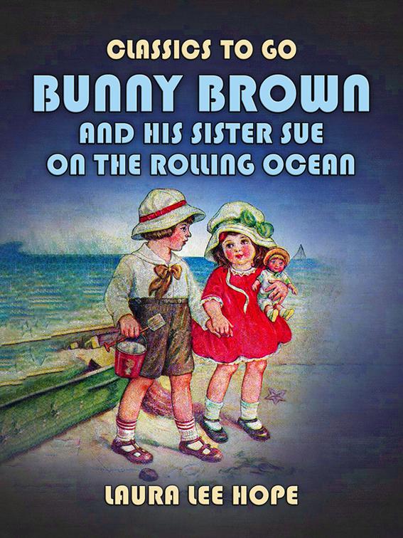 Bunny Brown and His Sister Sue on the Rolling Ocean, Classics To Go