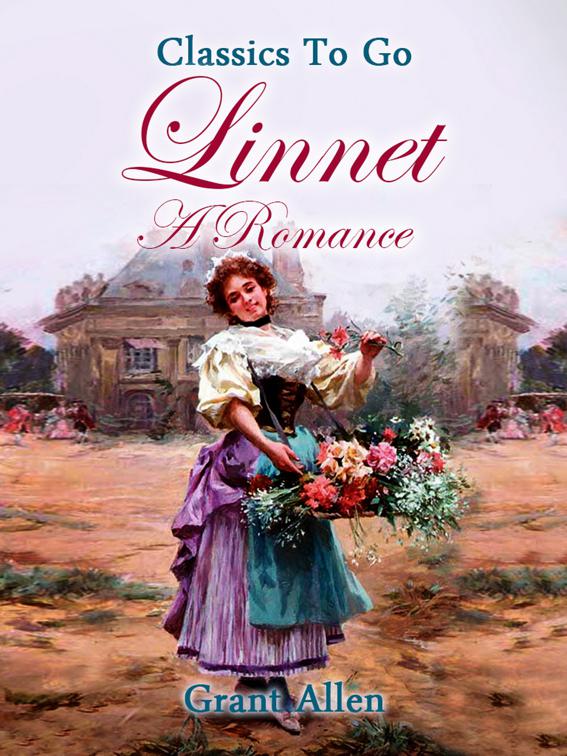 Linnet: A Romance, Classics To Go