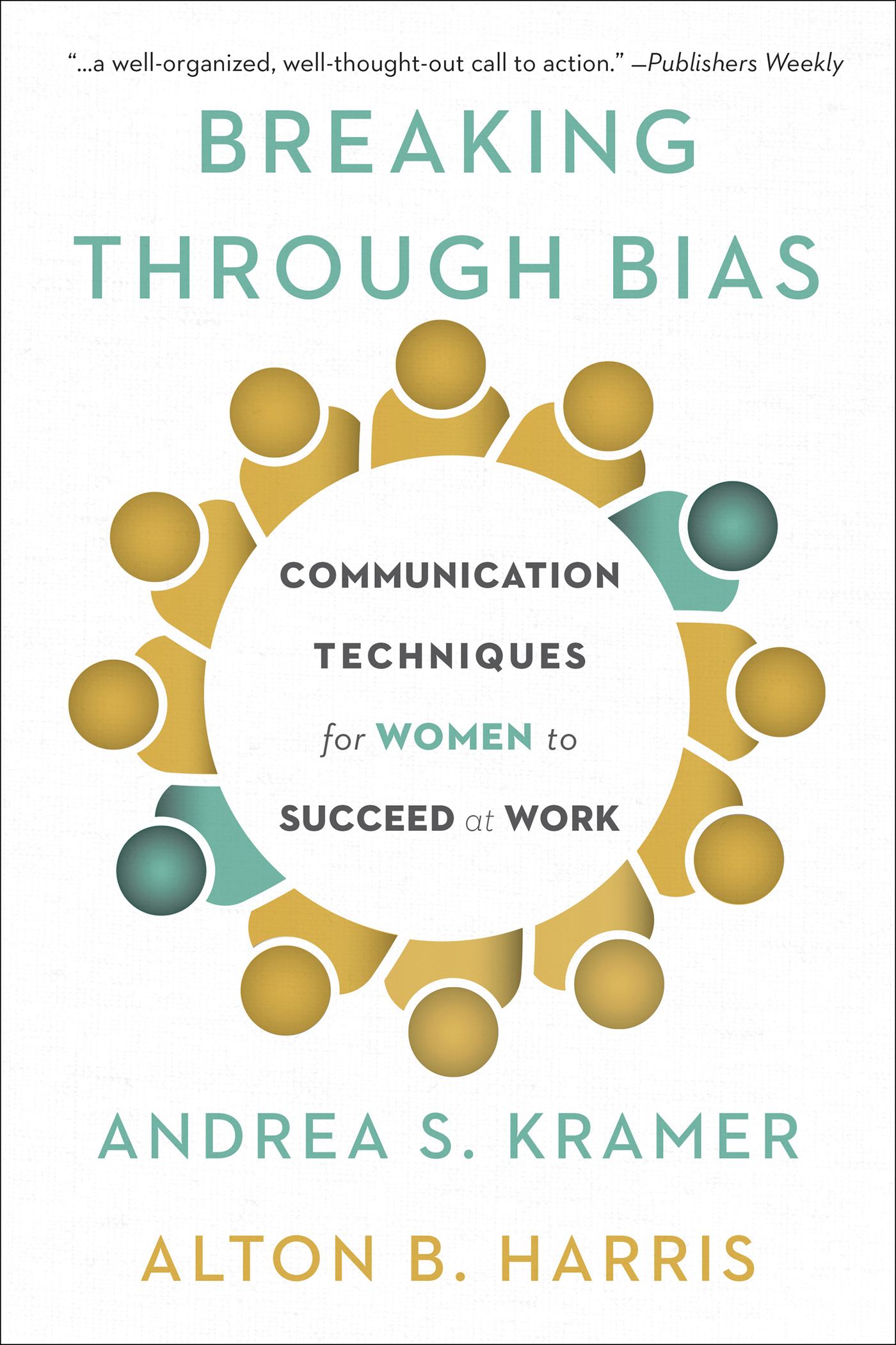 This image is the cover for the book Breaking Through Bias: Communication Techniques for Women to Succeed at Work