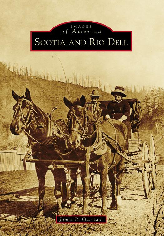 Scotia and Rio Dell, Images of America