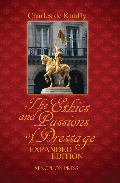 The Ethics and Passions of Dressage, Expanded Edition