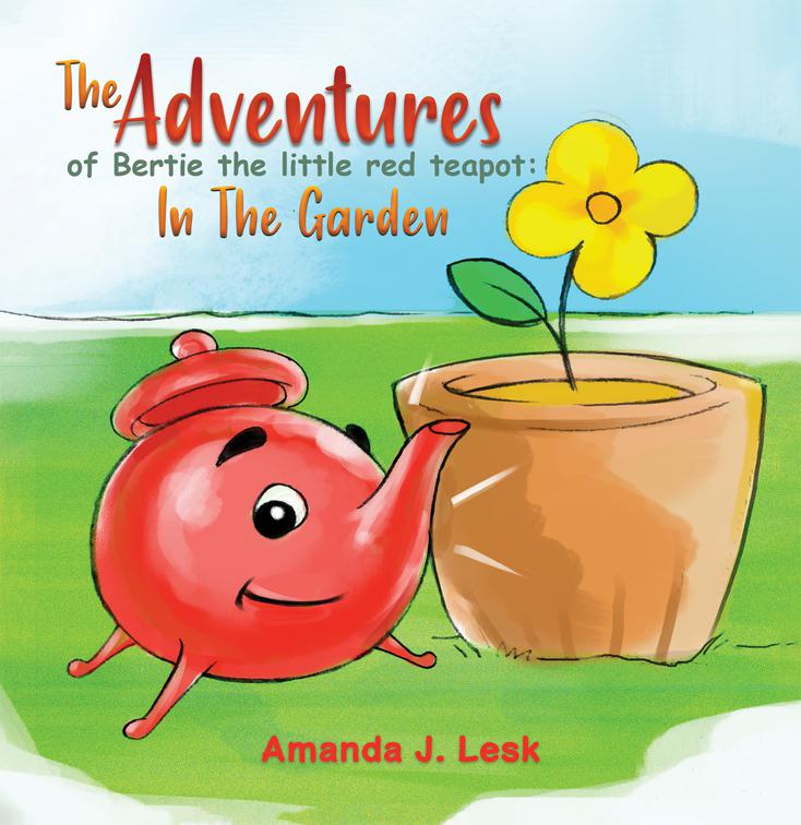 The Adventures Of Bertie The Little Red Teapot: In The Garden