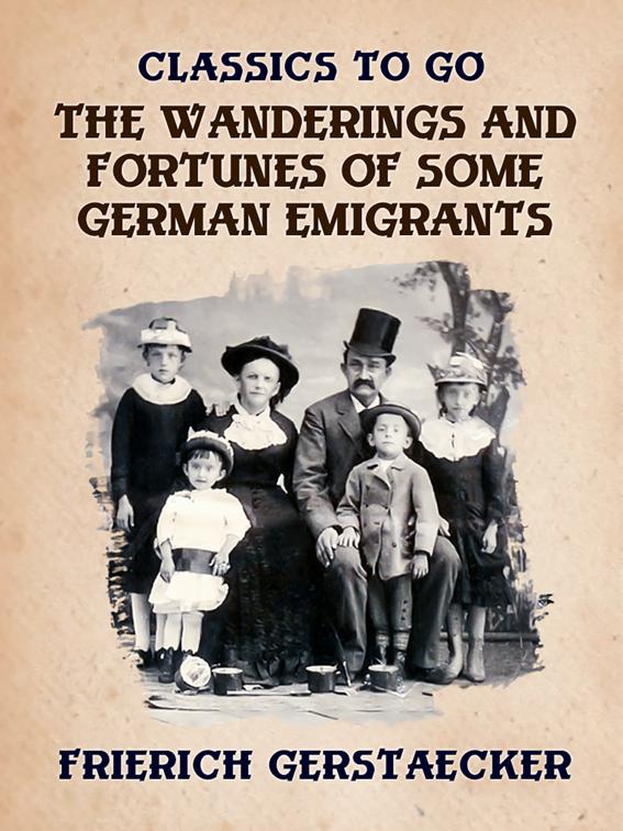 The Wanderings and Fortunes of Some German Emigrants, Classics To Go