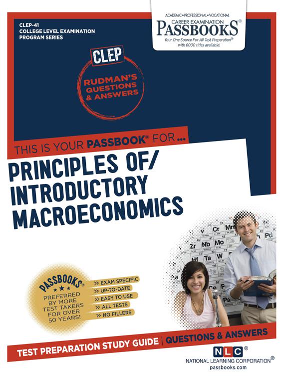 INTRODUCTORY MACROECONOMICS (PRINCIPLES OF), College Level Examination Program Series (CLEP)