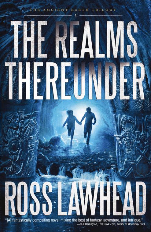 Realms Thereunder, The Ancient Earth Trilogy