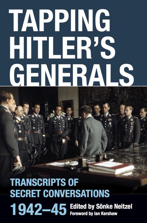 Tapping Hitler&#x27;s Generals