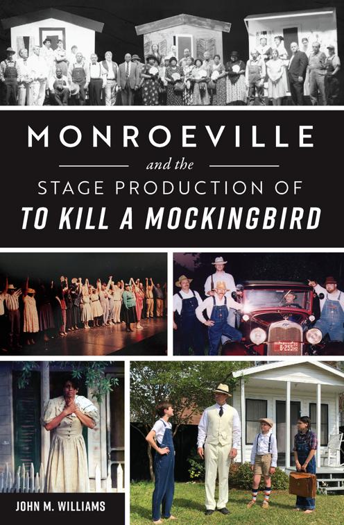 Monroeville and the Stage Production of To Kill a Mockingbird