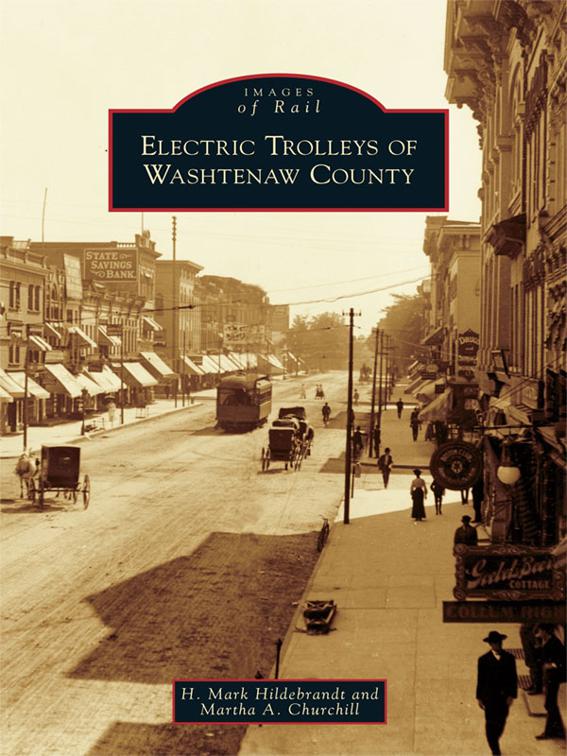 Electric Trolleys of Washtenaw County, Images of Rail