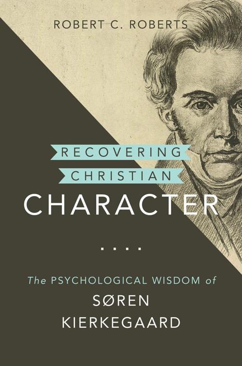 Recovering Christian Character, Kierkegaard as a Christian Thinker