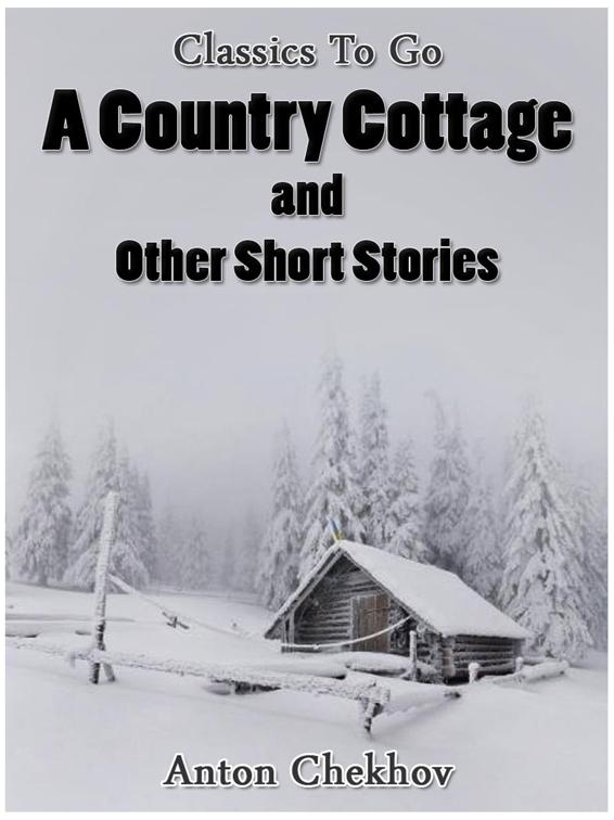 A Country Cottage and Short Stories, Classics To Go