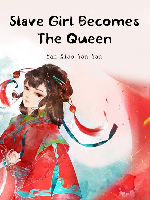 This image is the cover for the book Slave Girl Becomes The Queen, Volume 4