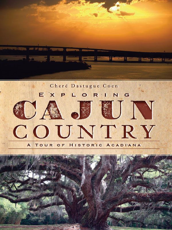 This image is the cover for the book Exploring Cajun Country, History & Guide