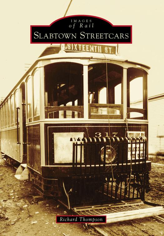Slabtown Streetcars, Images of Rail