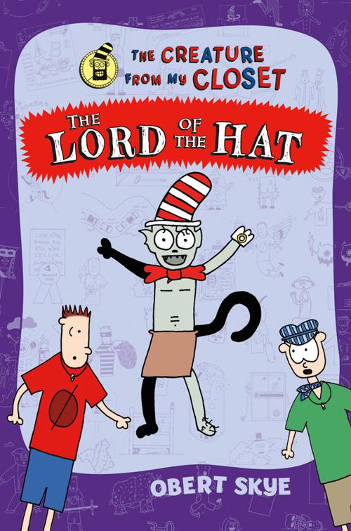 Lord of the Hat, The Creature from My Closet