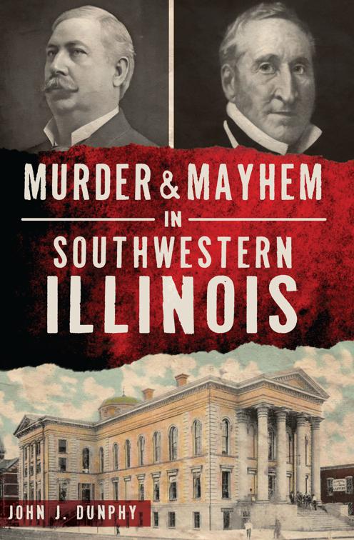 Murder &amp; Mayhem in Southwestern Illinois, Murder &amp; Mayhem