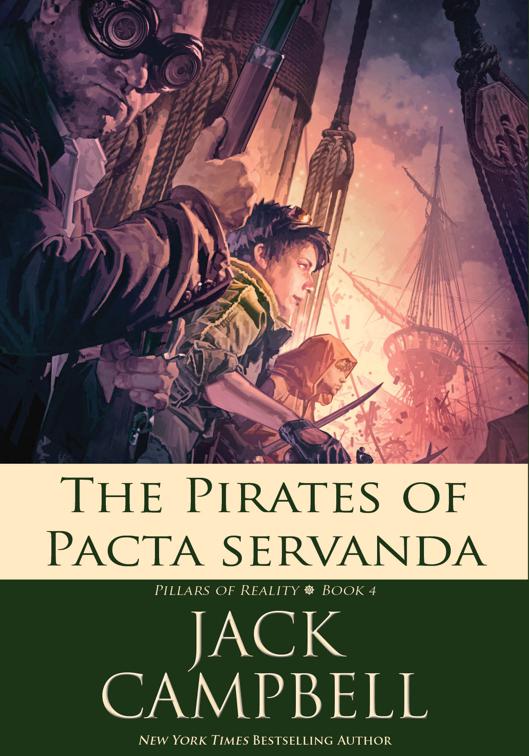The Pirates of Pacta Servanda, The Pillars of Reality
