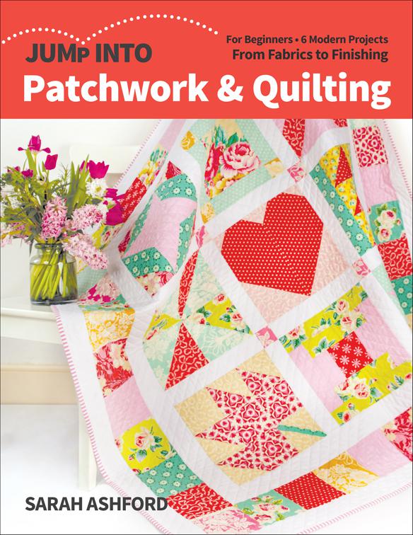 Jump Into Patchwork &amp; Quilting