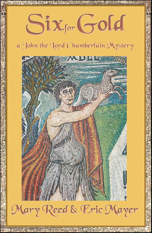 Six for Gold, John, the Lord Chamberlain Mysteries