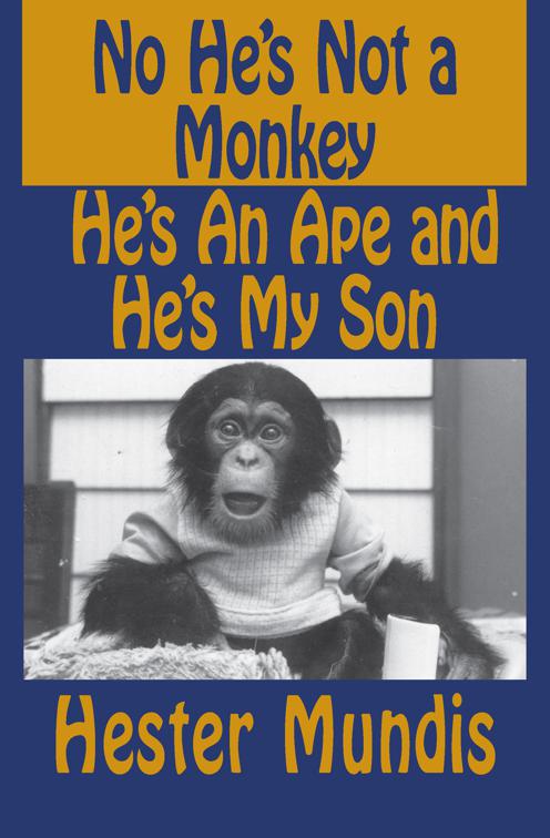 No He&#x27;s Not a Monkey, He&#x27;s an Ape and He&#x27;s My Son