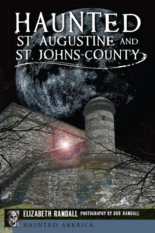 Haunted St. Augustine and St. John&#x27;s County, Haunted America