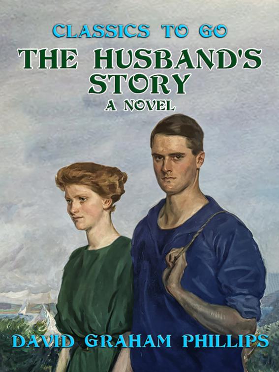 The Husband&#x27;s Story, A Novel, Classics To Go