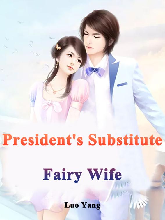 President&#x27;s Substitute Fairy Wife, Volume 3