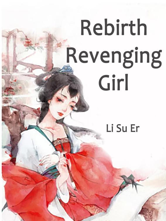 This image is the cover for the book Rebirth: Revenging Girl, Volume 1