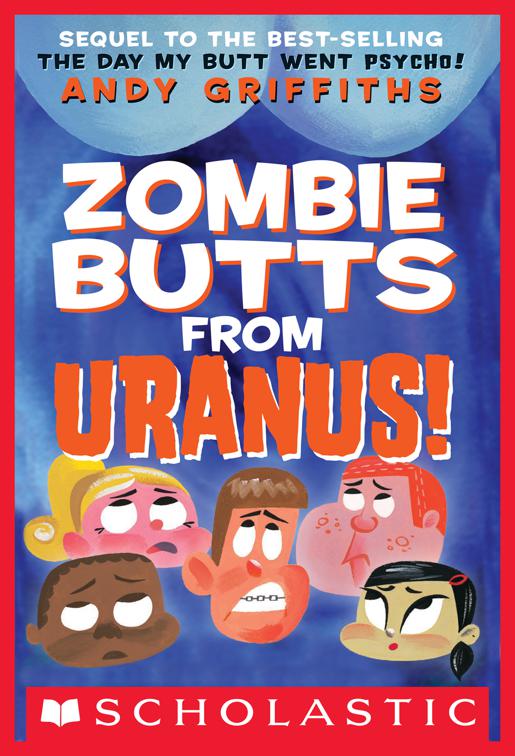 Zombie Butts from Uranus!, Andy Griffiths&#x27; Butt Series