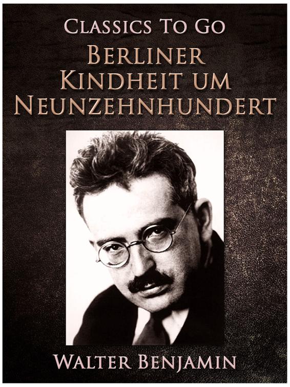 Berliner Kindheit um Neunzehnhundert, Classics To Go