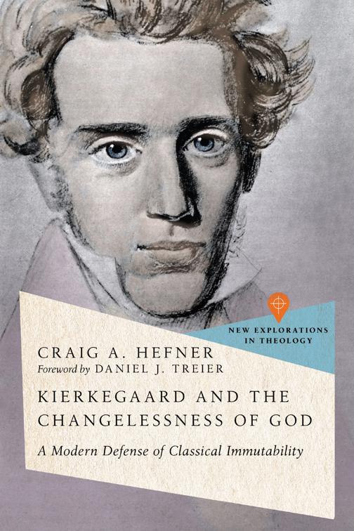 Kierkegaard and the Changelessness of God, New Explorations in Theology