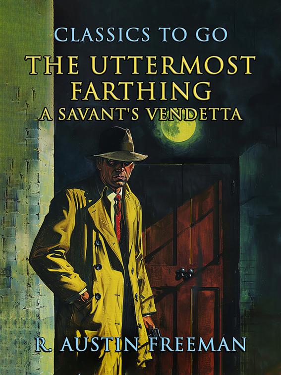 The Uttermost Farthing A Savant&#x27;s Vendetta
