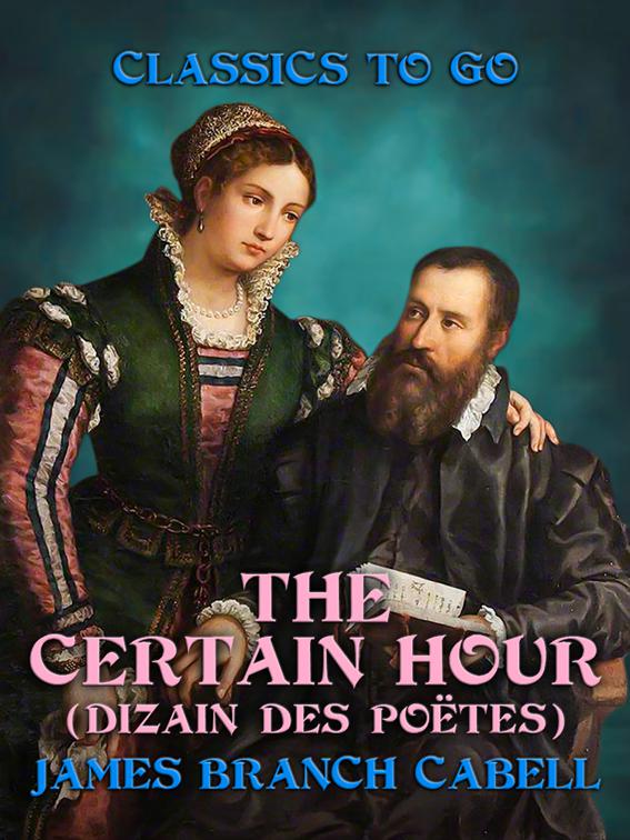 The Certain Hour (Dizain des Poëtes), Classics To Go