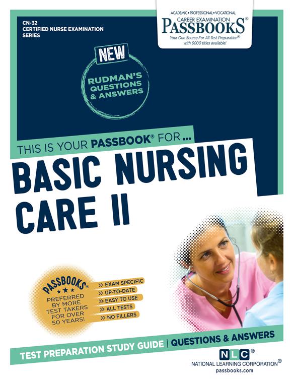 BASIC NURSING CARE II, Certified Nurse Examination Series