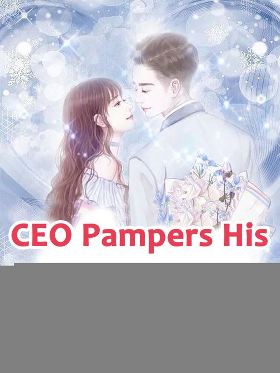 CEO Pampers His Bride, Volume 4