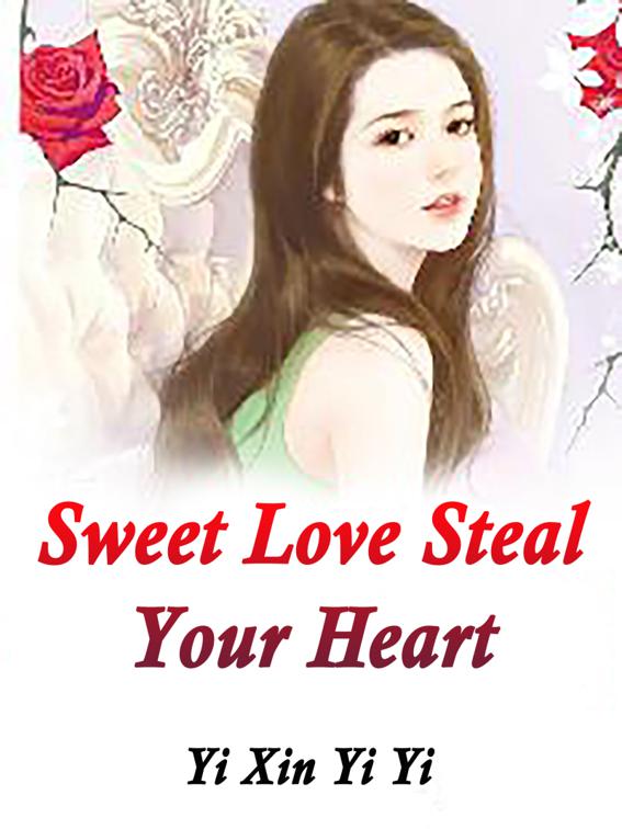 This image is the cover for the book Sweet Love: Steal Your Heart, Volume 3