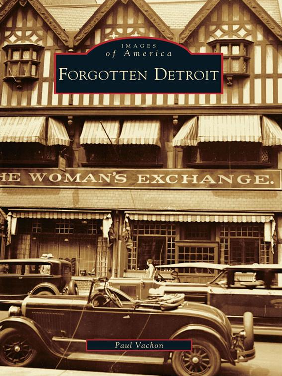 Forgotten Detroit, Images of America