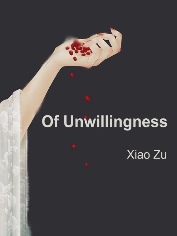 Of Unwillingness, Volume 1