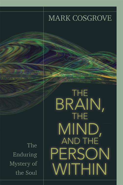 This image is the cover for the book The Brain, the Mind, and the Person Within